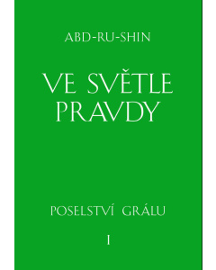 Ve Světle Pravdy – Poselství Grálu, Svazek 1 (e-kniha)